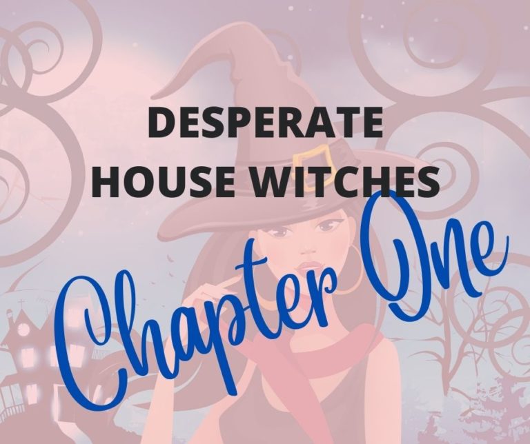 Desperate House Witches: Chapter One