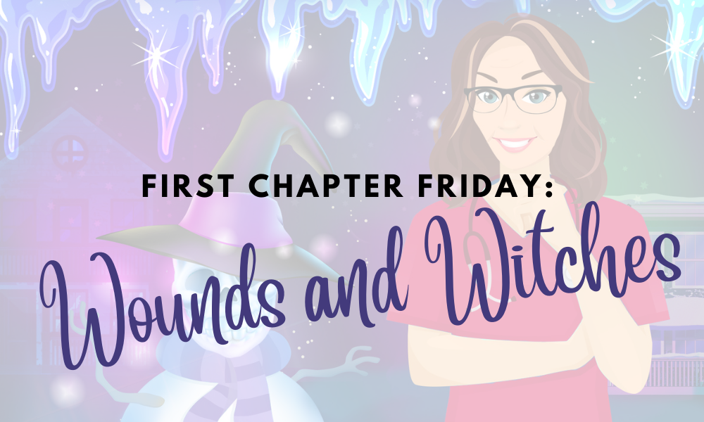 First Chapter Friday: Wounds and Witches