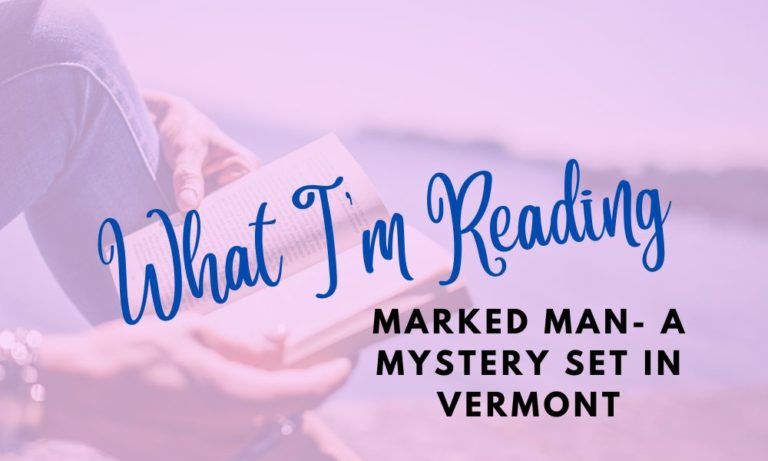 What I'm Reading: Marked Man- A Mystery set in Vermont