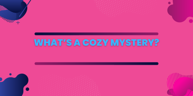 What is a a Cozy Mystery?