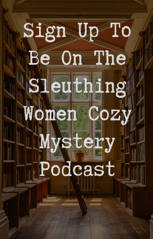 Sign Up To Be On The Sleuthing Women Cozy Mystery Podcast SW podcast sign up Sign Up To Be On The Sleuthing Women Cozy Mystery Podcast